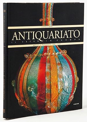 Immagine del venditore per Antiquariato Il vetro in Europa vol. 10 Artisti e manufatti 1700-1930 venduto da FABRISLIBRIS