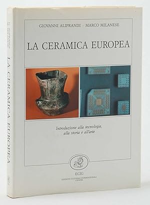 Image du vendeur pour La ceramica europea Introduzione alla tecnologia, alla storia e all'arte mis en vente par FABRISLIBRIS