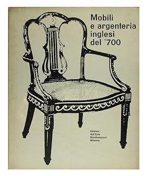 Image du vendeur pour Mobili e argenteria inglesi del '700 mis en vente par FABRISLIBRIS