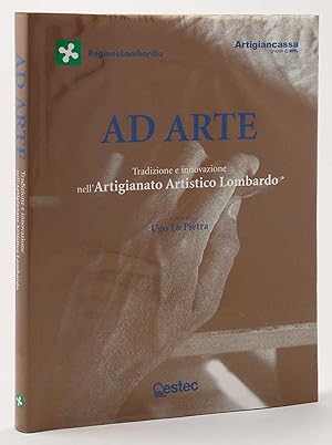 Imagen del vendedor de Ad arte Tradizione e innovazione nell'Artigianato Artistico Lombardo a la venta por FABRISLIBRIS