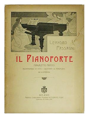 Il pianoforte Manualetto pratico indispensabile a tutti i dilettanti di pianoforte