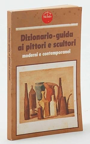 Dizionario guida ai pittori e scultori moderni e contemporanei