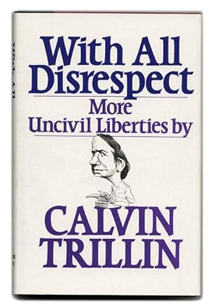 Seller image for With all Disrespect: More Uncivil Liberties - 1st Edition/1st Printing for sale by Books Tell You Why  -  ABAA/ILAB