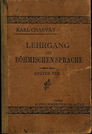 Lehrgang der böhmischen Sprache für deutsche Mittel- und Bürgerschulen.,Erster Teil. Neu bearbeit...