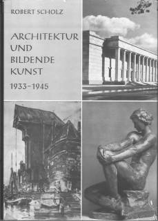 Architektur und Bildende Kunst 1933 - 1945.