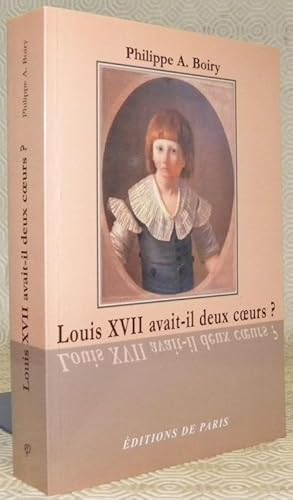 Image du vendeur pour Louis XVII avait-il deux coeurs ? mis en vente par Bouquinerie du Varis