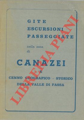 Gite escursioni passeggiate nella zona di Canazei e cenno geografico-storico della valle di Fassa.