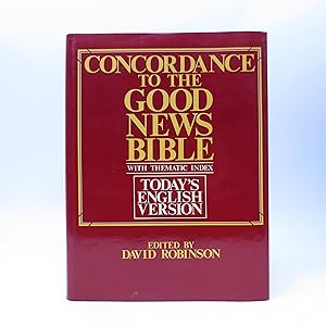 Image du vendeur pour Concordance to the Good News Bible (First Edition) mis en vente par Shelley and Son Books (IOBA)