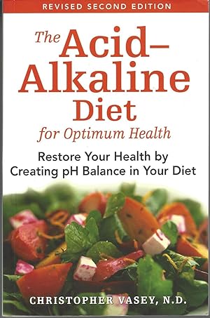 Acid-alkaline Diet For Optimum Health Restore Your Health by Creating pH Balance in Your Diet