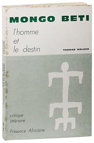 Mongo Béti: L'Homme et le Destin