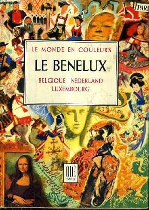 Image du vendeur pour LE BENELUX BELGIQUE NEDERLAND LUXEMBOURG / COLLECTION LE MONDE EN COULEURS. mis en vente par Le-Livre