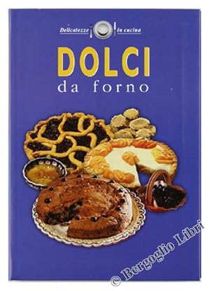 Immagine del venditore per DOLCI DA FORNO.: venduto da Bergoglio Libri d'Epoca