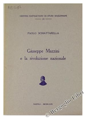 GIUSEPPE MAZZINI E LA RIVOLUZIONE NAZIONALE.: