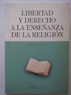 Bild des Verkufers fr Libertad y derecho a la enseanza de la religin zum Verkauf von Librera Ofisierra