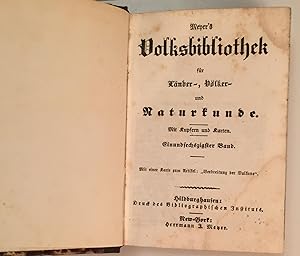 Meyer' s Volksbibliothek für Länder -, Völker - und Naturkunde. Mit Kupfern und Karten. Bände 61,...