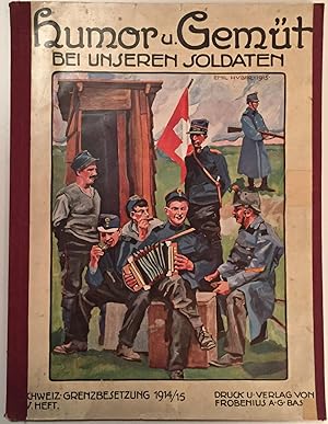 Humor und Gemüt bei unseren Soldaten. Schweizer Grenzbesetzung 1914/15. IV. Heft