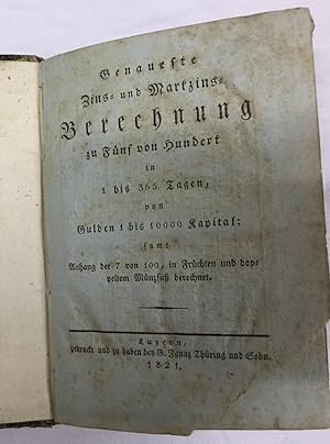Genaueste Zins - und Markzins - Berechnung zu Fünf von Hundert in 1 bis 365 Tagen, von Gulden 1 b...