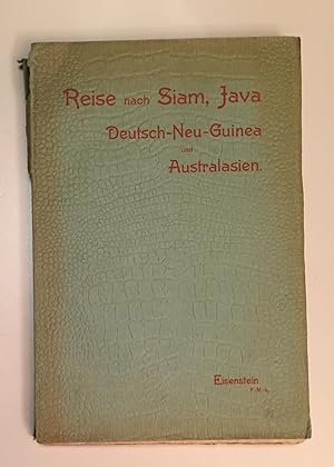 Bild des Verkufers fr Reise nach Siam, Java, Deutsch . Neu - Guinea und Australasien. Tagebuch mit Errterungen, um zu berseeischen Reisen und Unternehmungen anzuregen. zum Verkauf von Antiquariat A. Wempe