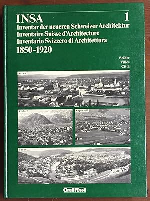 Bild des Verkufers fr INSA. Inventar der neueren Schweizer Architektur. 1850- 1920. ( Aarau. Altdorf. Appenzell. Baden ) zum Verkauf von Antiquariat A. Wempe