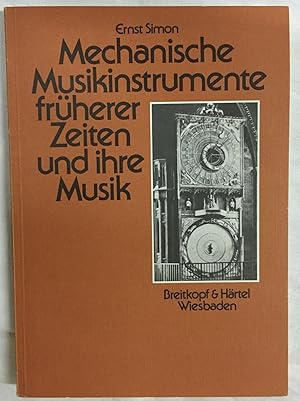 Mechanische Musikinstrumente früherer Zeiten und ihre Musik.