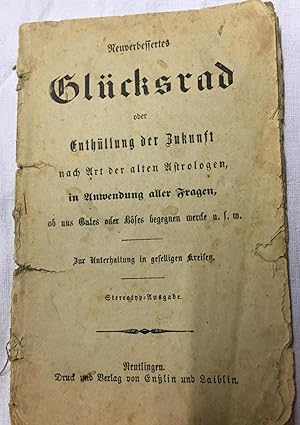 Neuverbessertes Glücksrad oder Enthüllung der Zukunft nach Art der alten Astrologen, in Anwendung...