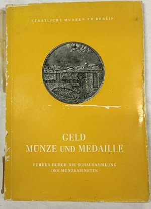 Geld, Münze und Medaille. Führer durch die Schausammlung des Münzkabinetts.