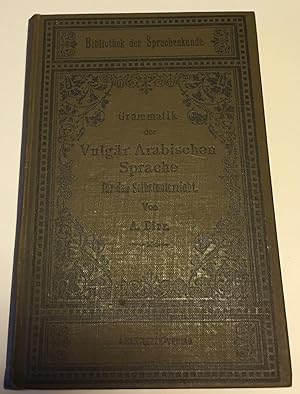 Grammatik der Vulgär Arabischen Sprache für den Selbstunterricht.