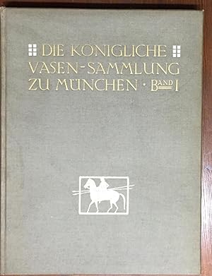 Bild des Verkufers fr Die Knigliche Vasensammlung zu Mnchen. I. Band: Die lteren nichtattischen Vasen. zum Verkauf von Antiquariat A. Wempe