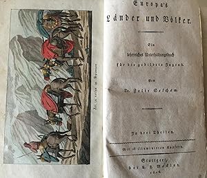 Bild des Verkufers fr Europa' s Lnder und Vlker. Ein lehrreiches Unterhaltungsbuch fr die gebildete Jugend. In drei Theilen. zum Verkauf von Antiquariat A. Wempe