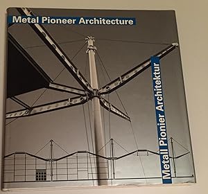 Metall Pionier Architektur. Metall Pioneer Architecture. Meisterwerke seit 100 Jahren. Masterplan...