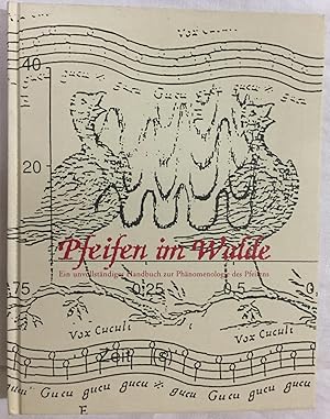 Pfeifen im Walde. Ein unvollständiges Handbuch zur Phänomenologie des Pfeifens.