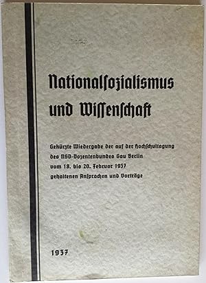 Nationalsozialismus und Wissenschaft. Gekürzte Wiedergabe der auf der Hochschultagung des NSD - D...