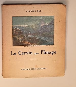 Histoire du Cervin par l' Image. I. La Montagne