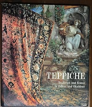 Seller image for Teppiche. Tradition und Kunst in Orient und Okzident. for sale by Antiquariat A. Wempe