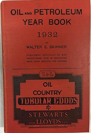 Oil and Petroleum Year Book with which is incorporated the Oil and Petroleum Manual for 1932. A r...