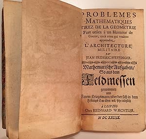 Problemes mathematiques tirez de la Geometrie Fort utiles é un Homme de Guerre, ou à ceux qui veu...