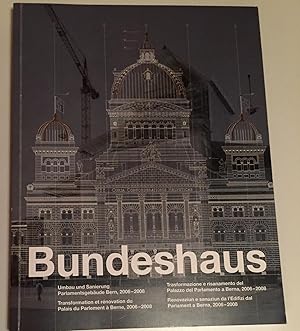 Bundeshaus. Umbau und Sanierung. Parlamentsgebäude Bern. Transformation et renovation du Palais d...
