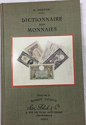 Dictionnaire des Monnaies. Billets de Banque, monnaies d' Or, d' Argent, de Nickel et de Bronze.