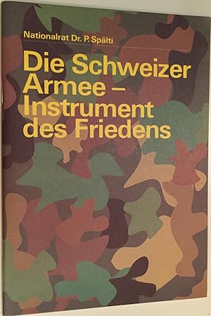 Die Schweizer Armee - Instrument des Friedens.