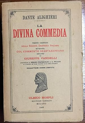 Seller image for La Divina Commedia. Testo critico della Societa Dantesca Italiana riveduto Col Commento Scartazziniano Rifatto da Guiseppe Vandelli. Diciassettesima Edizione ( Completa). for sale by Antiquariat A. Wempe