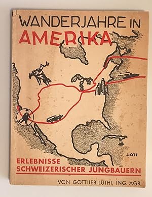 Imagen del vendedor de Wanderjahre in Amerika. Erlebnisse schweizerischer Jungbauern. a la venta por Antiquariat A. Wempe