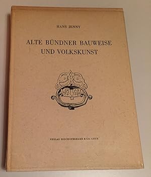 Alte Bündner Bauweise und Volkskunst. Das Bauernhaus. Siedlungsbilder. Bergkirchen. Bäuerliche Kl...