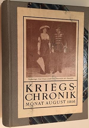 Kriegs - Chronik. Kriegstagebuch. Soldatenbriefe. Kriegsbilder. August 1916 - Juli 1917.