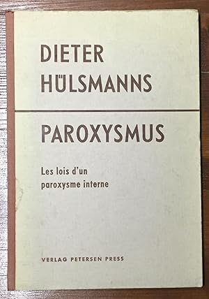 Bild des Verkufers fr Paroxysmus. Les lois d' un paroxysme interne. zum Verkauf von Antiquariat A. Wempe