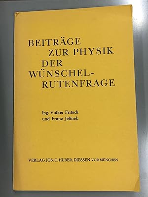 Beiträge zur Physik der Wünschelrute.