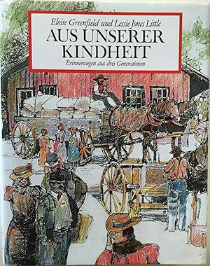 Seller image for Aus unserer Kindheit. Erinnerungen aus drei Generationen for sale by Antiquariat A. Wempe