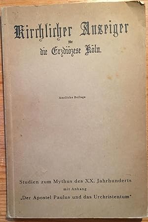 Studien zum Mythus des XX. Jahrhunderts mit Anhang ' Der Apostel Paulus und das Urchristentum'.