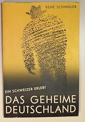 Bild des Verkufers fr Ein Schweizer erlebt Das Geheime Deutschland. Tatsachenbericht. zum Verkauf von Antiquariat A. Wempe