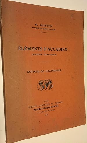 Eléments d' Accadien. (Assyrien - Babylonien). Notions de grammaire.