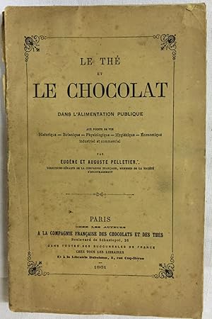 Le Thé et le Chocolat dans l' alimentation publique. Aux points de vue Historique - Botanique - P...